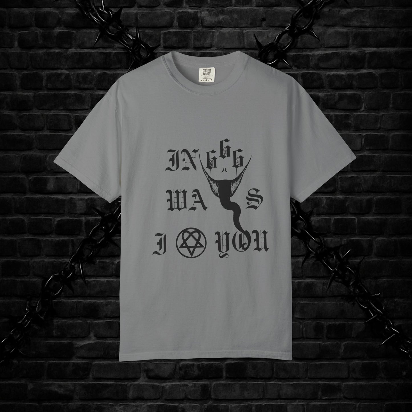 Goofy Ways I Love You Unisex T-shirt - Gothic Emo Alt Design